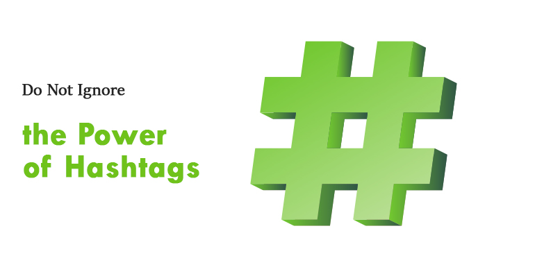 Do Not Ignore the Power of Hashtags