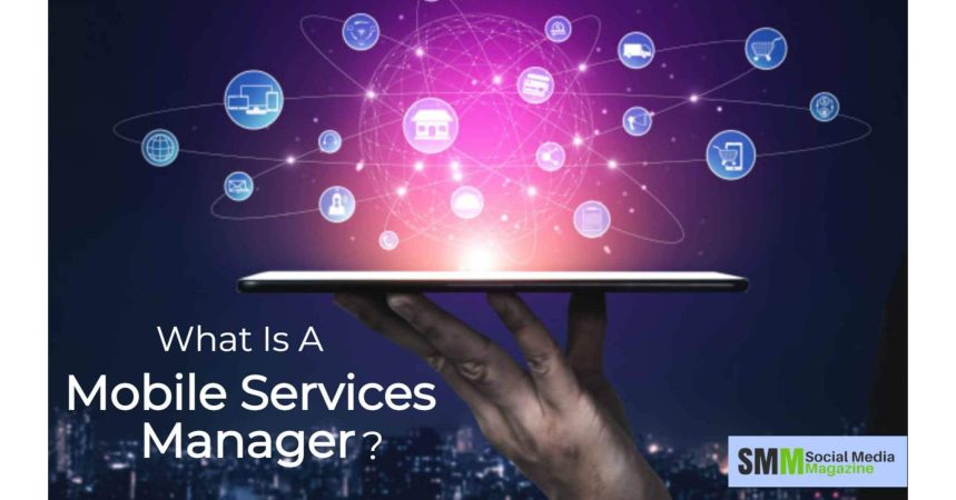 what is a mobile services manager