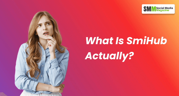 What Is SmiHub Actually