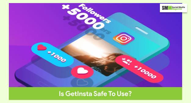 Is GetInsta Safe To Use