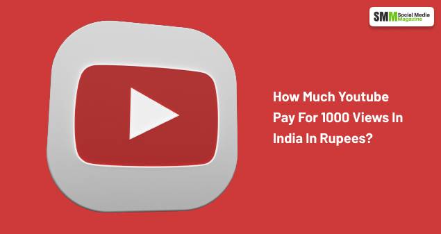 how much youtube pay for 1000 views in India in rupees