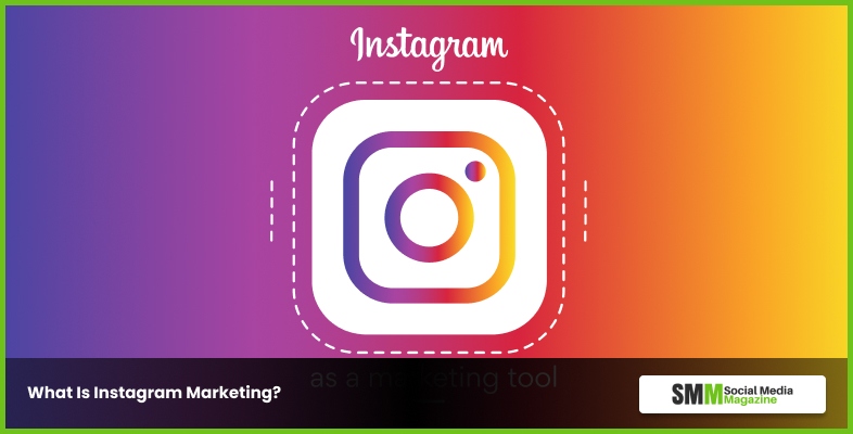 What Is Instagram Marketing