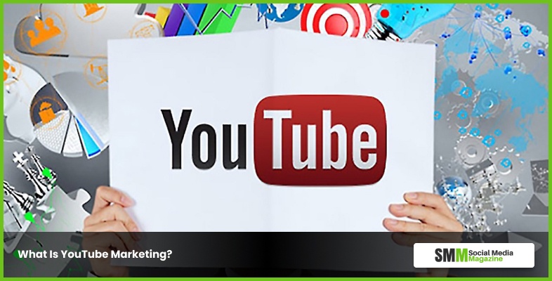 What Is YouTube Marketing