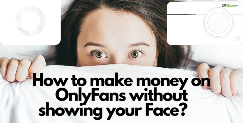 how to make money on OnlyFans without showing your face
