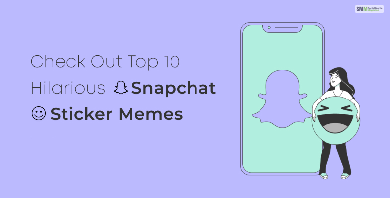 Snapchat Stickers Memes : Check Out Top 10 Hilarious One