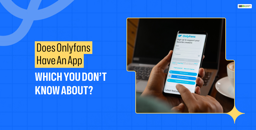 Does Onlyfans Have an App Which You Don’t Know About?
