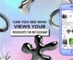 can you see who views your highlights on instagram