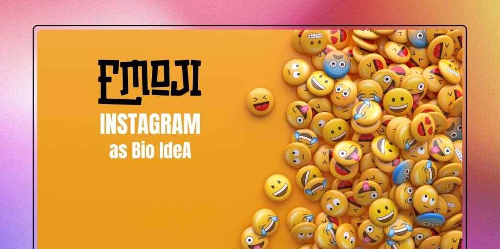 Emoji Instagram Bio Ideas