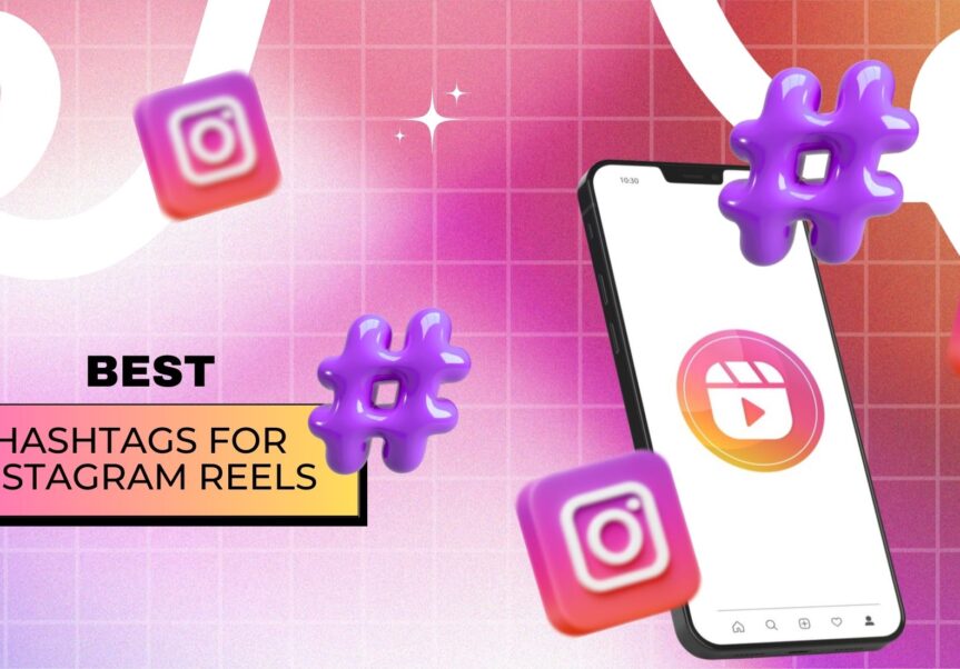 best hashtags for Instagram reels