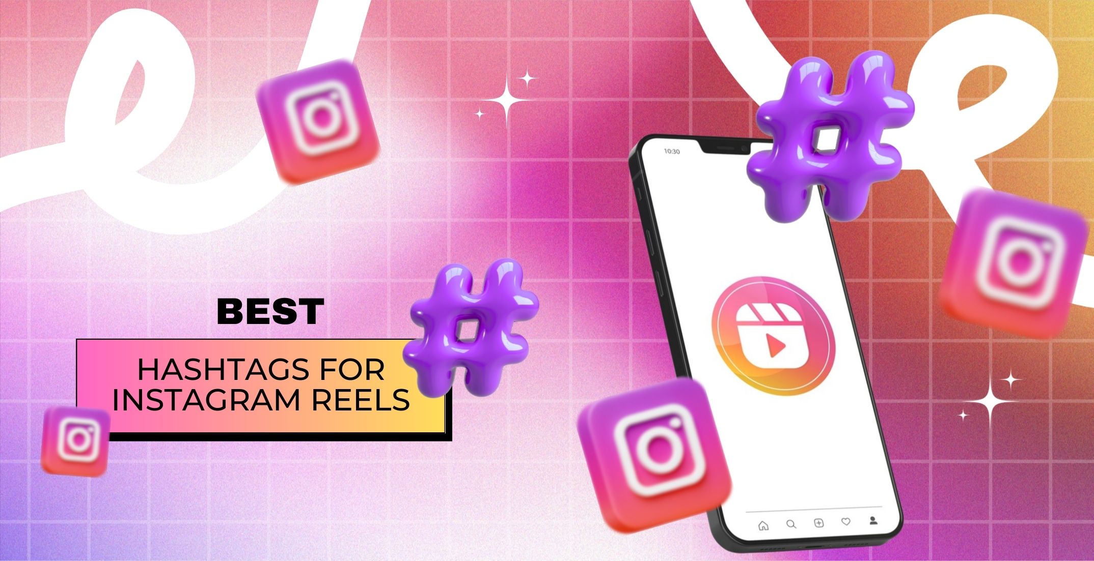 best hashtags for Instagram reels