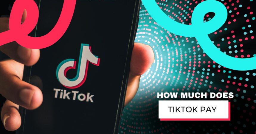 How Much Does TikTok Pay