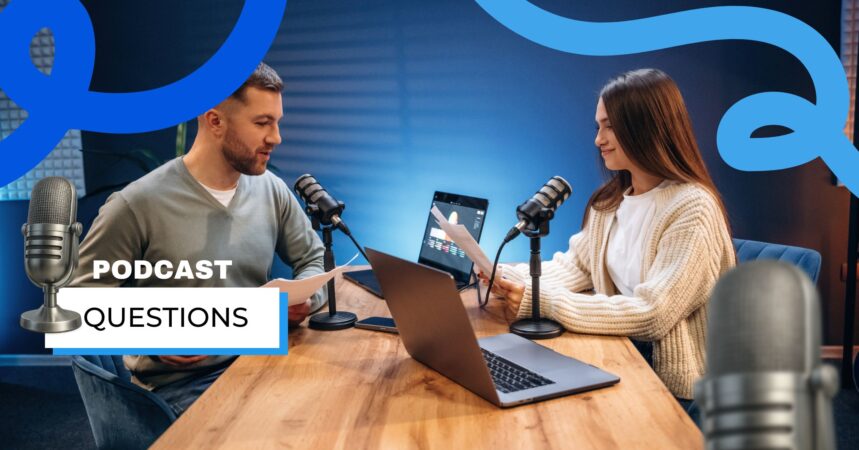 Podcast Questions
