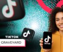 TikTok Graveyard