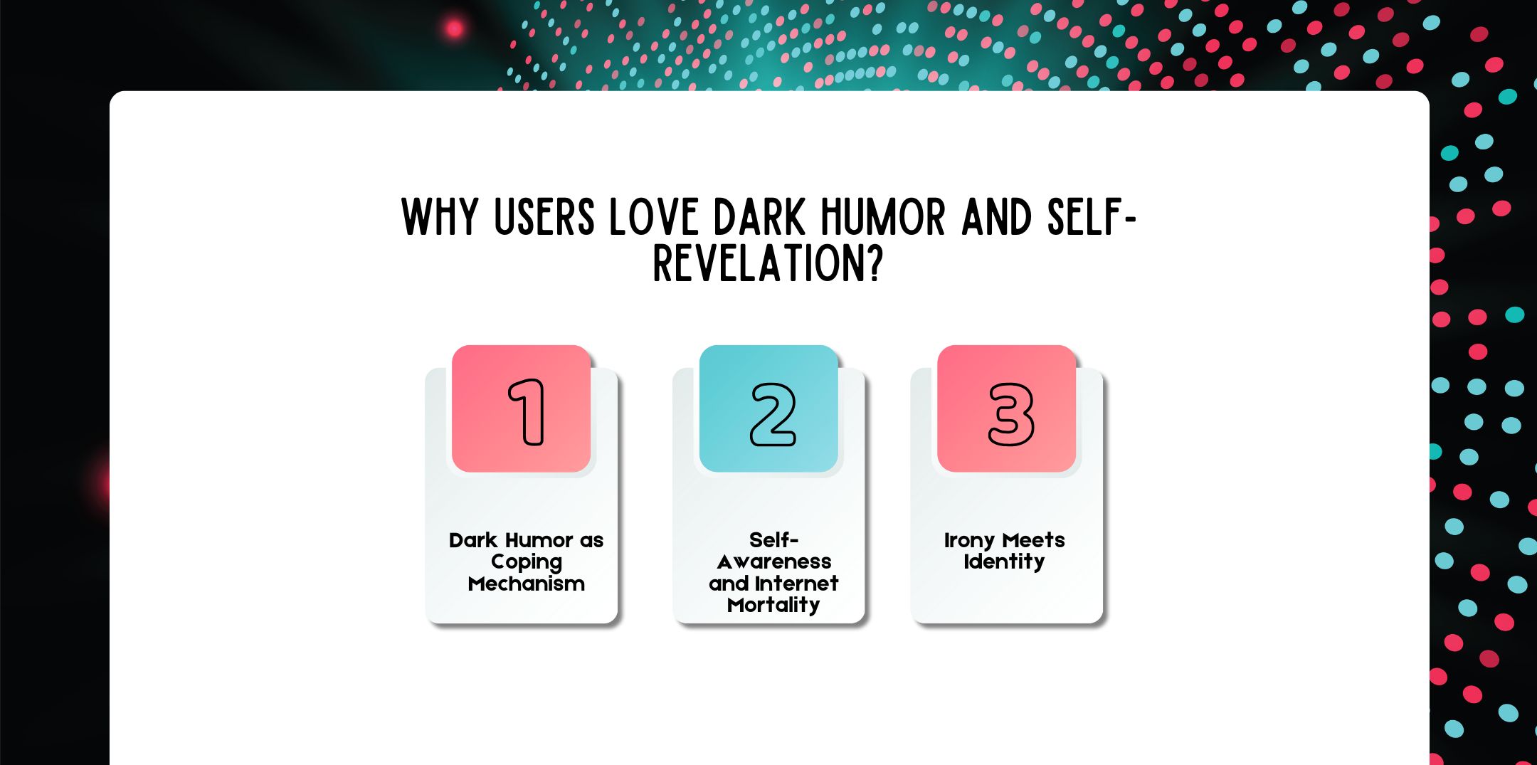 Why Users Love Dark Humor and Self-Revelation