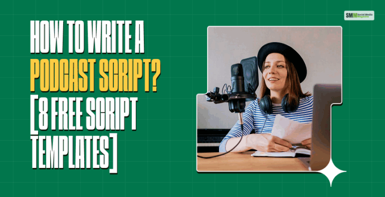 How To Write A Podcast Script? [8 Free Script Templates]