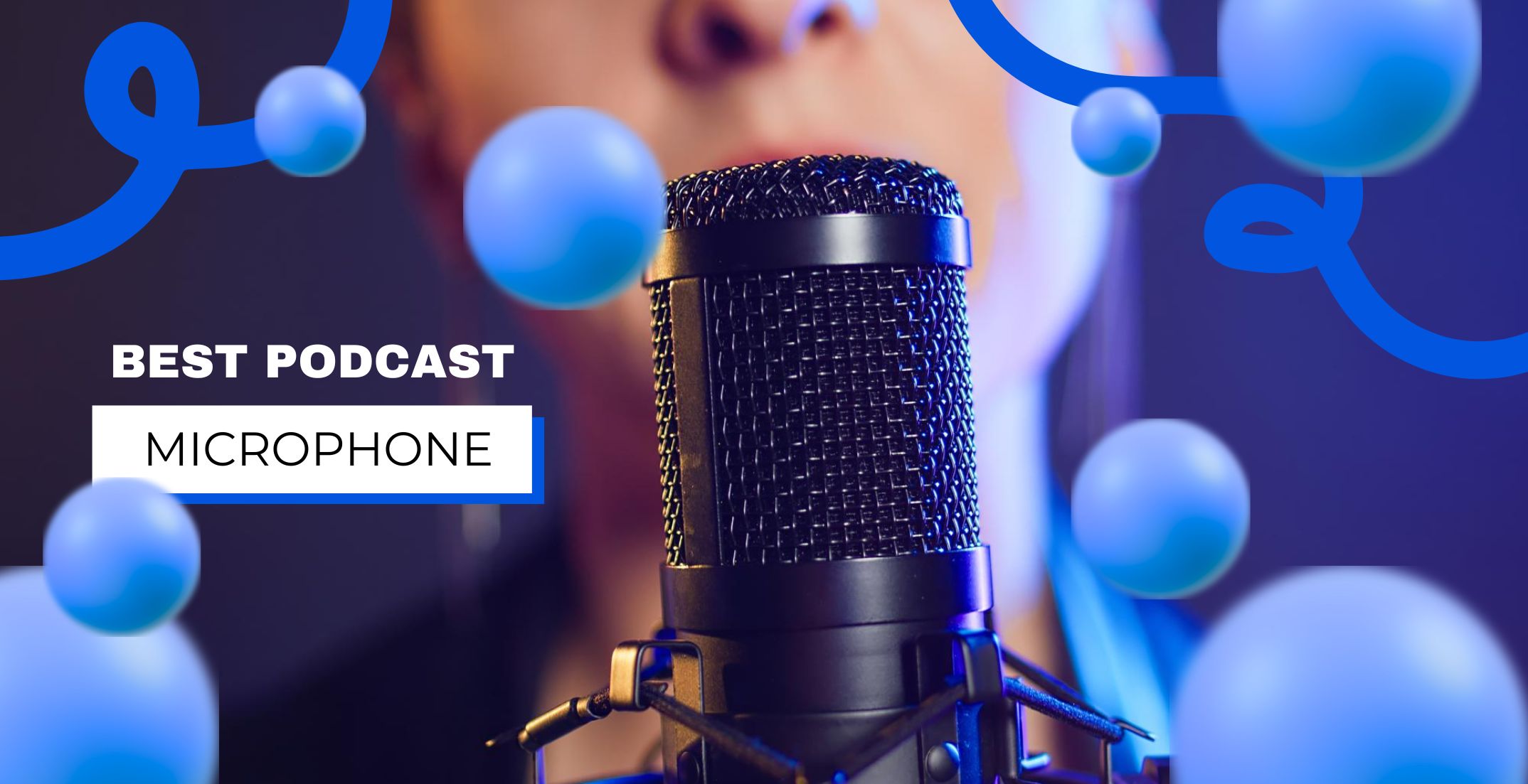 Best Podcast Microphones