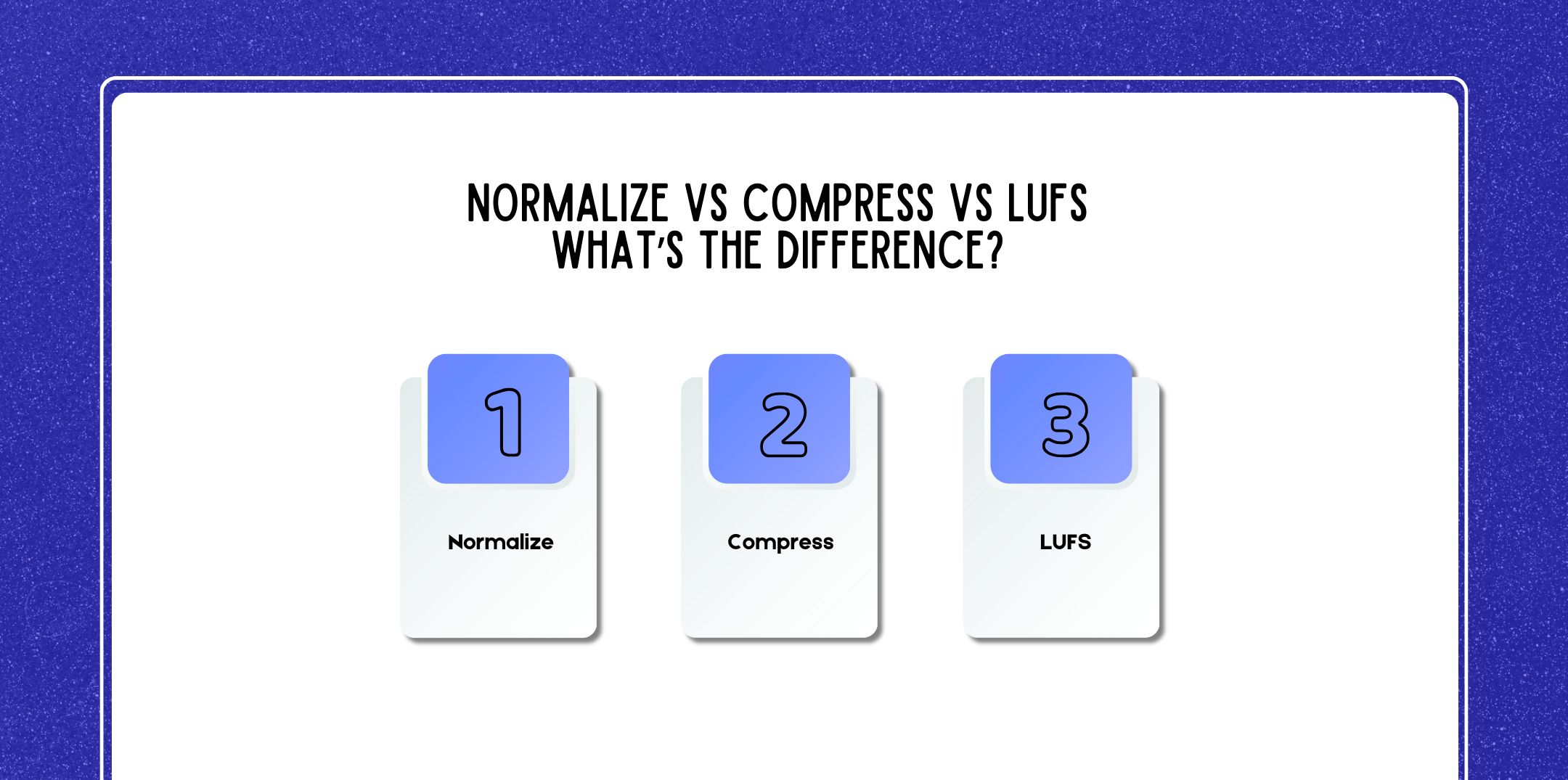 Normalize vs Compress vs LUFS: What’s The Difference?