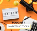 Podcast Marketing Tools