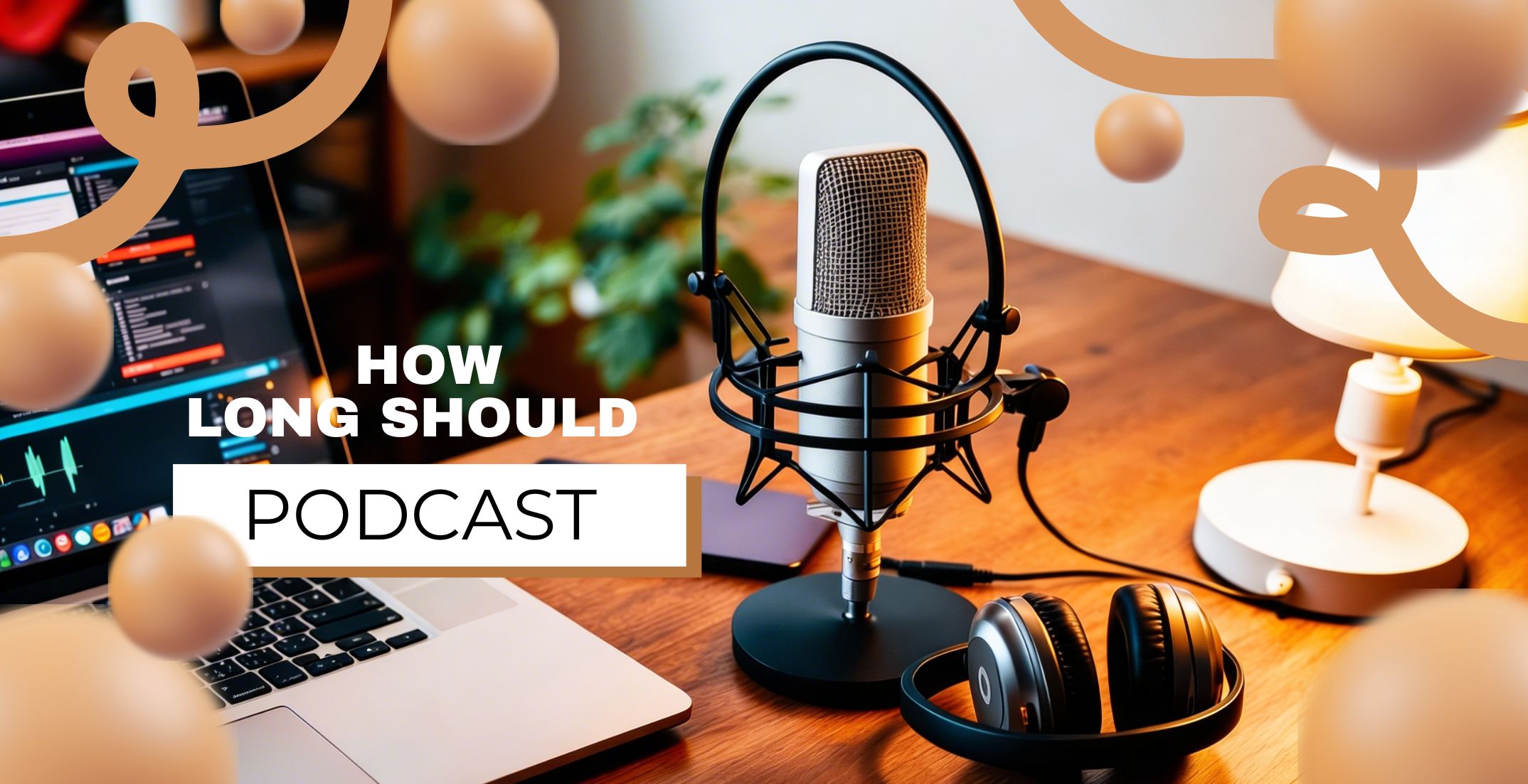 How Long Should A Podcast Be In 2026?