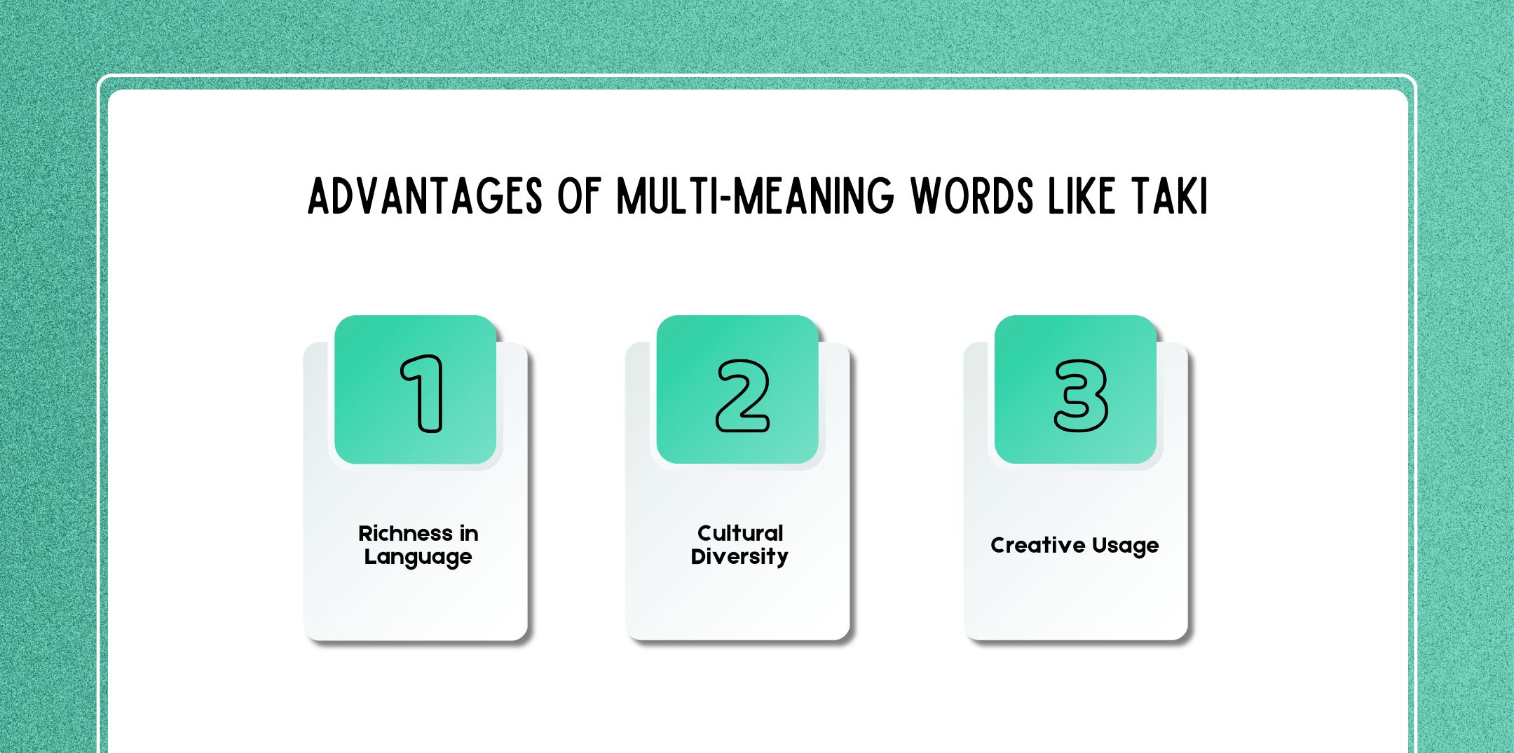 Advantages of Multi-Meaning Words Like Taki