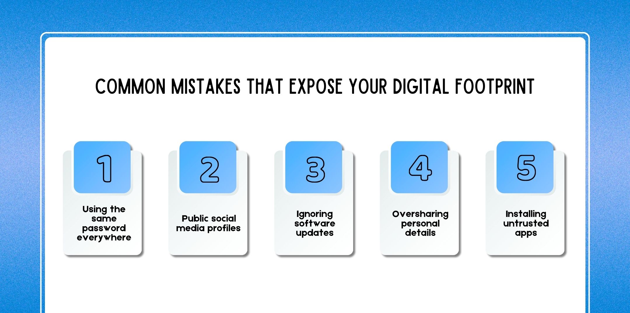 Common Mistakes That Expose Your Digital Footprint