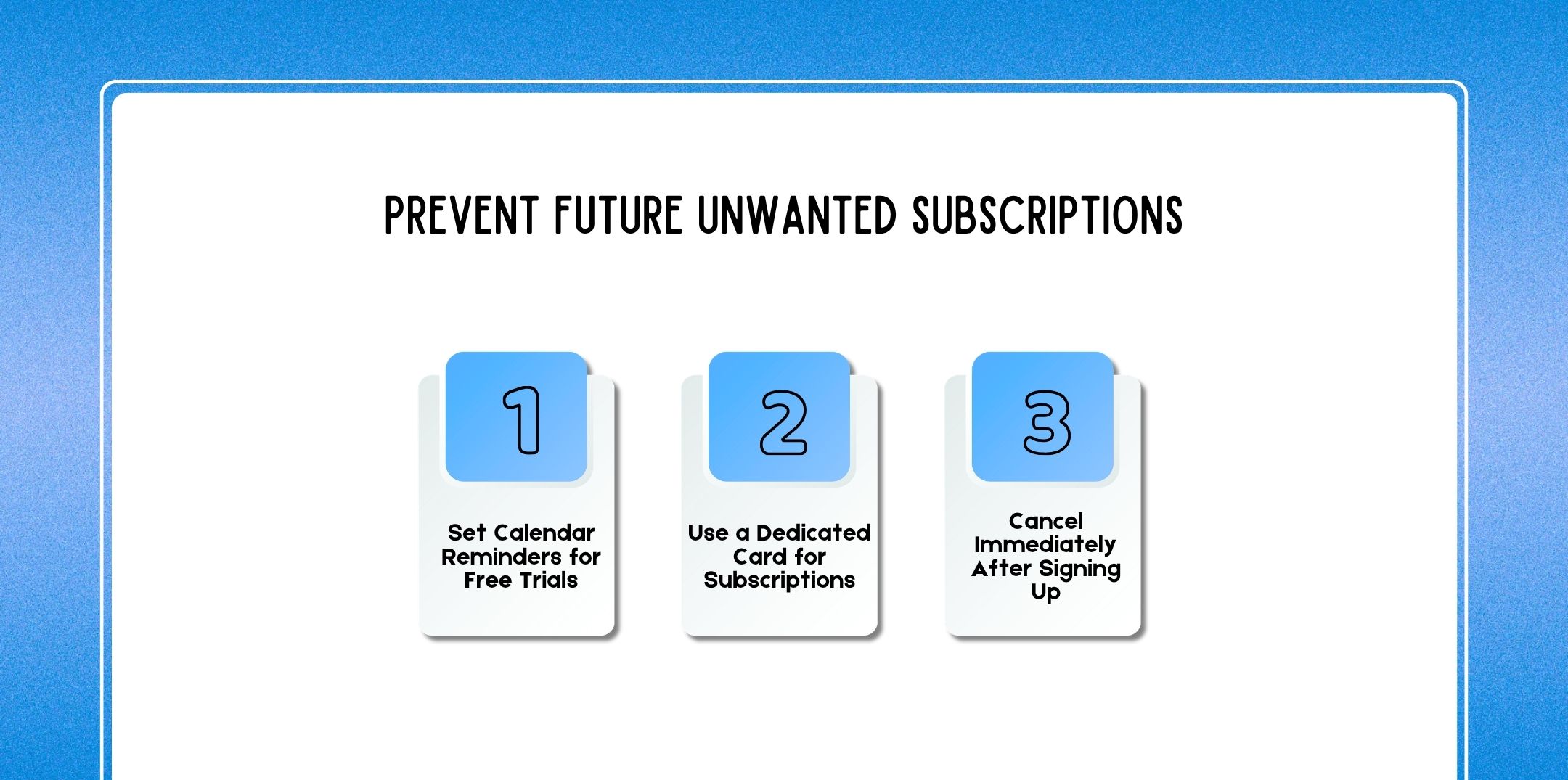 Step 6: Prevent Future Unwanted Subscriptions